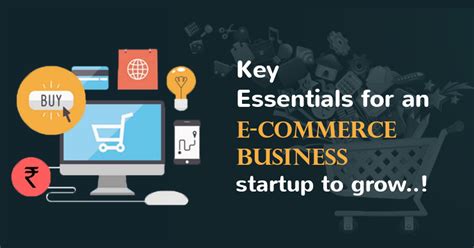 E Commerce Business Key Essentials For A Startup To Grow