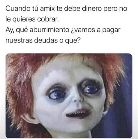 Cuando Tú Amix Te Debe Dinero Pero No Le Quieres Cobrar Ay Qué