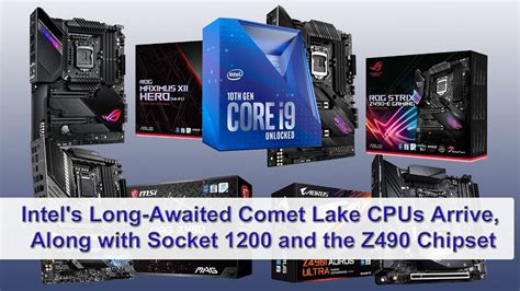 Intels Comet Lake 10th Gen Cpus Arrive Along With Socket 1200 And The