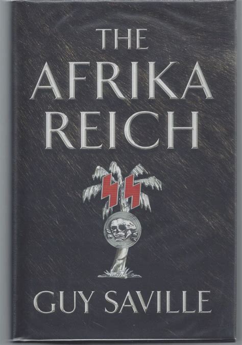 The Afrika Reich Guy Saville 1st Edition