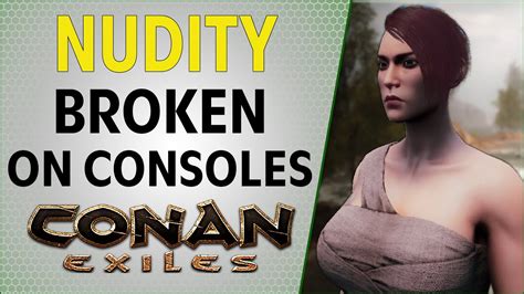Nudity Broken On Console Conan Exiles Youtube