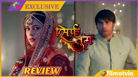 Sirf Tum Serial Colors Tv Sirf Tum Episode 1 Full Review Youtube