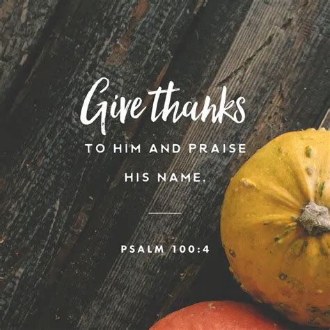 Give Thanks To Him Psalm 1004 316 Quotes