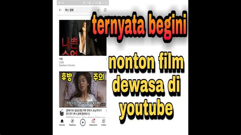 Cara Terbaru Nonton Film Dewasa Di Channel Youtube Luar Negeri A1 J