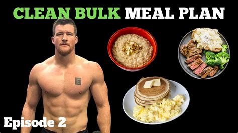 How To Eat To Gain Muscle Clean Bulk Meal Plan Episode 2 Youtube