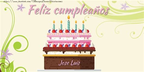 Feliz Cumpleaños Jose Luis 🎂 Tartas Felicitaciones De Cumpleaños