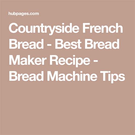 You're going to love this quick bread made with fresh zucchini, whole grains and natural sweetener. Countryside French Bread - Best Bread Maker Recipe - Bread ...
