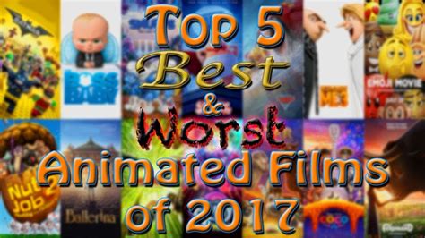 Top 5 Best And Worst Animated Films Of 2017 Animation Film