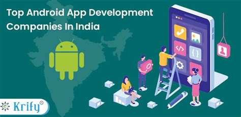 Top Android App Development Companies In India A Comprehensive Guide