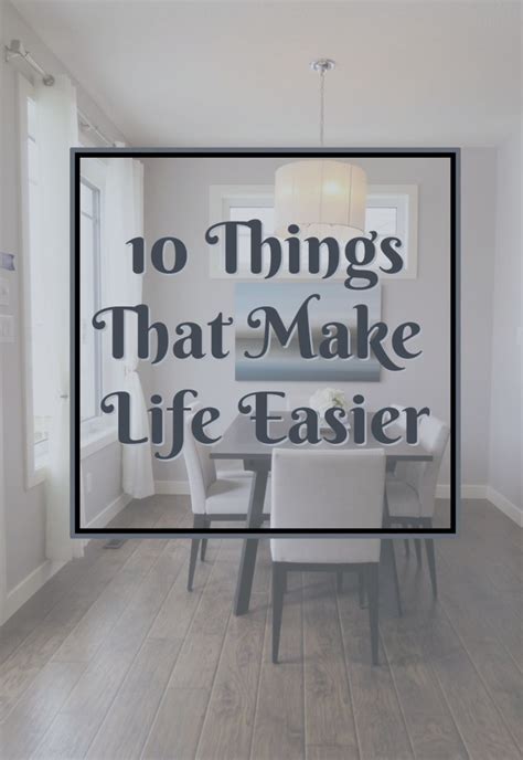 10 Things That Make Life Easier Dengarden