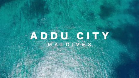 Addu City Maldives Youtube