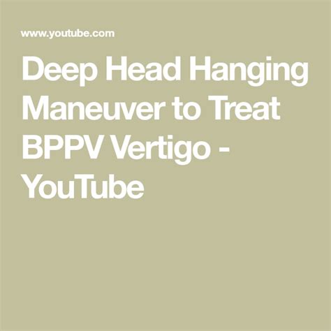 Deep Head Hanging Maneuver To Treat Bppv Vertigo Youtube