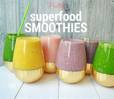 6 Healthy Superfood Smoothies Modern Honey