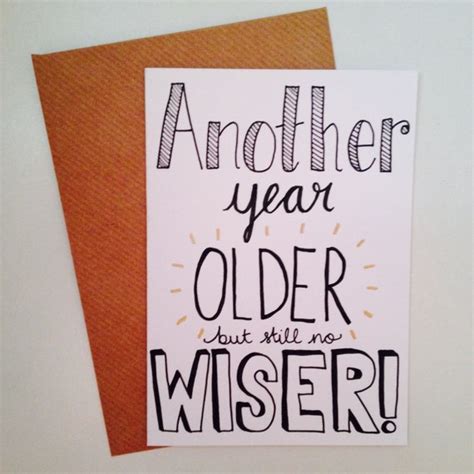 Another Year Older But Still No Wiser A6 Birthday Card With
