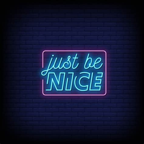 Premium Vector Just Be Nice Neon Signs Style Text