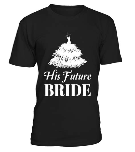 His Future Bride T Shirt Bride Groom Wedding Weddinganniversary