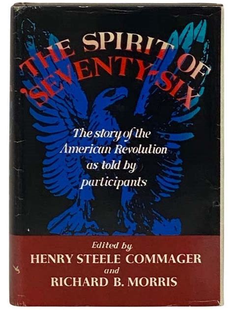 The Spirit Of Seventy Six The Story Of The American Revolution As