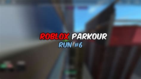 Roblox Parkour Run 6 Youtube