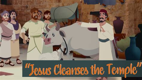 Jesus Cleanses The Temple Animated Bible Story For Kids Youtube