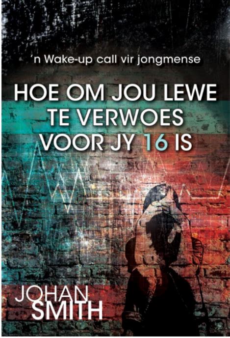 Hoe Om Jou Lewe Te Verwoes Voor Jy 16 Is ‘n Wake Up Call Vir Jongmense