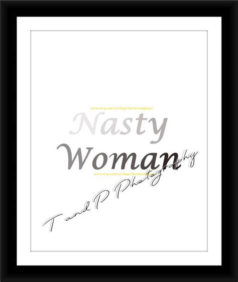 Nasty Woman Wall Art Quote Printable Quotes Digital Etsy