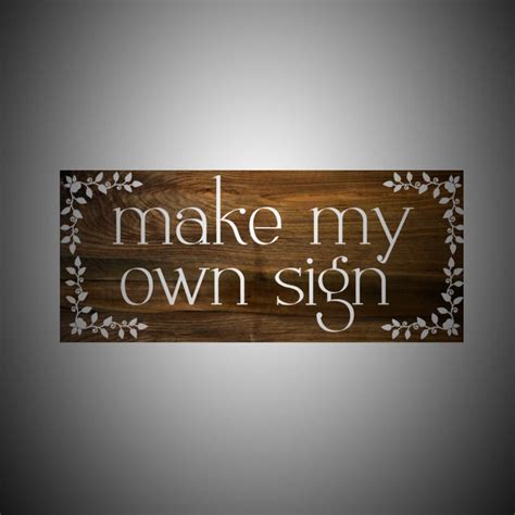Make My Own Sign Custom Wood Sign Rustic Sign Personalized