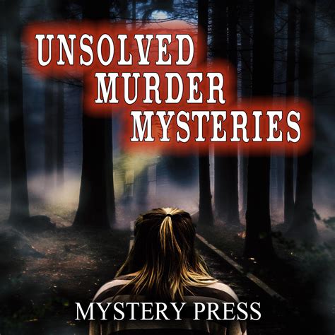 Unsolved Murder Mysteries Audiobook By Mystery Press — Listen Now