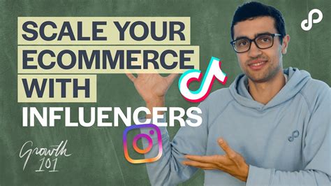 grow your ecommerce business with influencer marketing growth 101 youtube