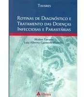 Livro Rotinas De Diagn Stico E Tratamentos Das Doen As Infecciosas Walter Tavares Luiz
