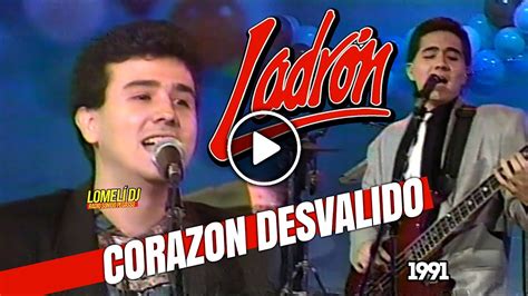 1991 Grupo Ladron Corazon Desvalido En Vivo Grupoladron Youtube