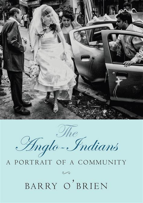 The Anglo Indians A Portrait Of A Community Barry Obrien Pagdandi