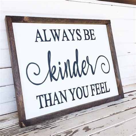 Always Be Kinder Than You Feel Wood Sign Wood Signs How Are You