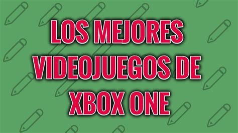 ☺ Los Mejores Juegos Para Xbox One 2019 2020 ☺ Youtube