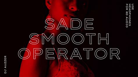 8d Audio Sade Smooth Operator Youtube