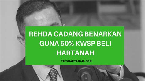 Kwsp merupakan sebuah badan yang ditubuhkan pada tahun 1991 oleh tan sri samsudin osman untuk membantu pekerja menyimpan sejumlah bagi membantu lebih ramai rakyat malaysia memiliki rumah sendiri, artikel ini akan mengupas tentang panduan beli rumah menggunakan akaun 2 kwsp. Rehda cadang benarkan guna 50% KWSP beli hartanah - Tips ...