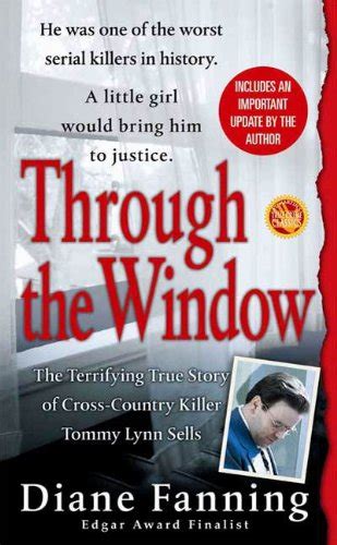Through The Window The Terrifying True Story Of Cross Country Killer