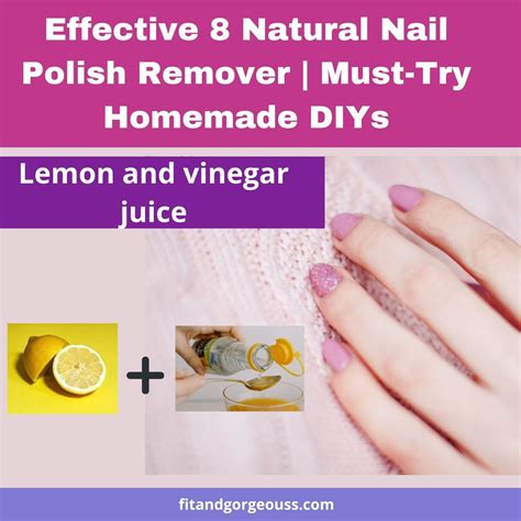 best 8 natural nail polish remover must try homemade diys fit and gorgeous