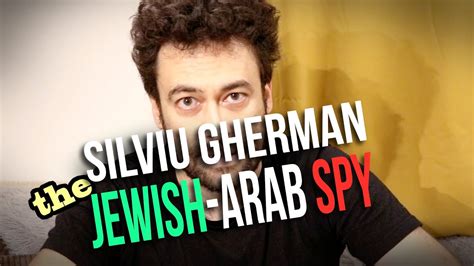 Silviu Gherman The Jewish Arab Spy Youtube