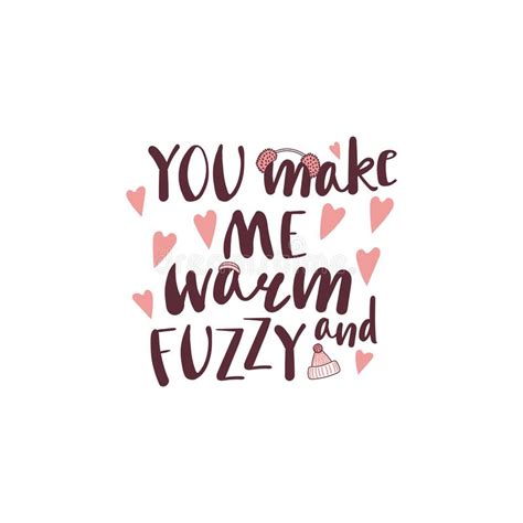 You Make Me Warm Fuzzy Quote Stock Illustrations 2 You Make Me Warm