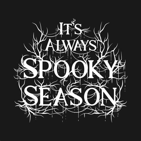 Its Always Spooky Season Halloween Autumn Shirt Spooky Season T