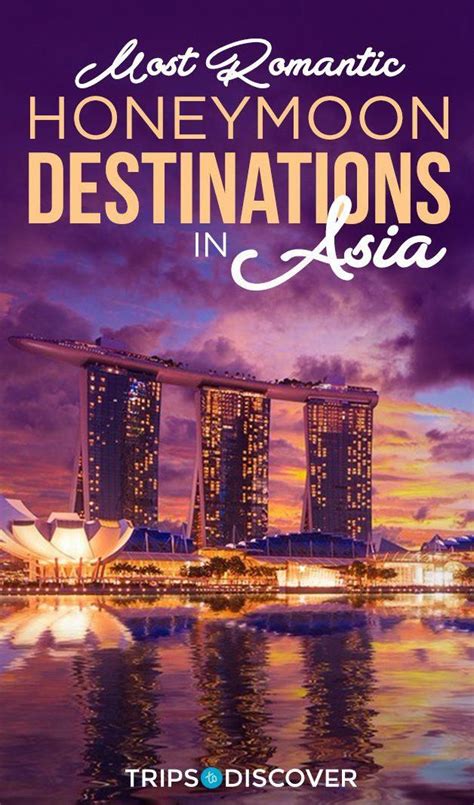 10 Of The Most Romantic Honeymoon Destinations In Asia Romantic Honeymoon Destinations