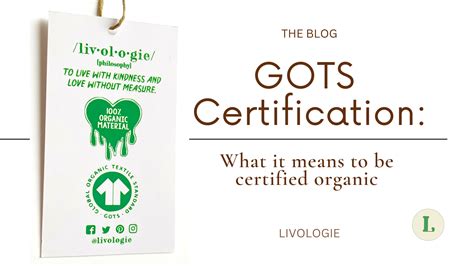 Gots Understanding Organic Certification And Its Importance Livologie