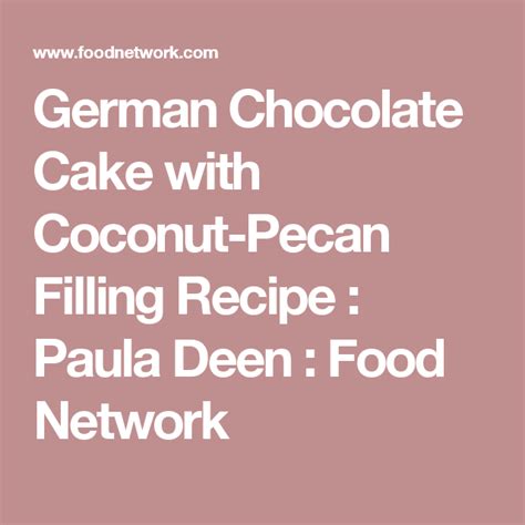 I don't remember the original site i found it on, mostly b/c i made this forever and a day ago, but i do remember everything about it and of course, i still have the recipe handwritten down, so i get to post it for you all! German Chocolate Cake with Coconut-Pecan Filling Recipe ...