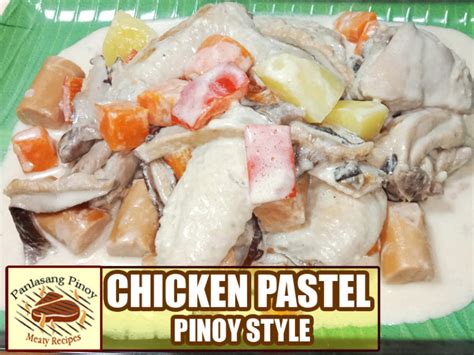Chicken Pastel Pinoy Style Recipe Panlasang Pinoy Meaty Recipes