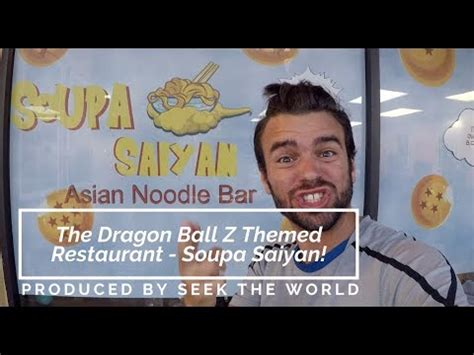 Maybe you would like to learn more about one of these? The Dragon Ball Z Themed Restaurant - Soupa Saiyan! - YouTube