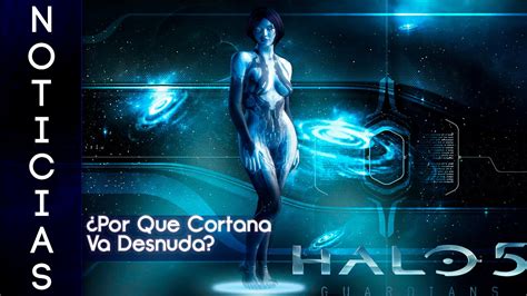 Por Qu Cortana Va Desnuda Y Mas Noticias Halo Guardians Youtube