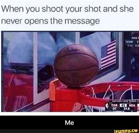 When You Shoot Your Shot Meme