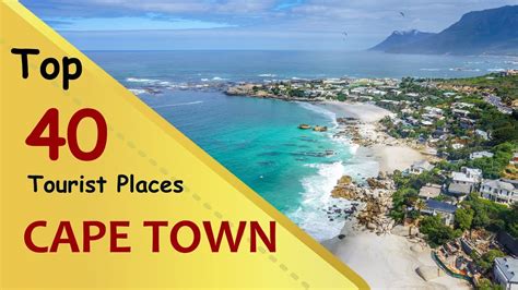 Cape Town Top 40 Tourist Places Cape Town Tourism South Africa
