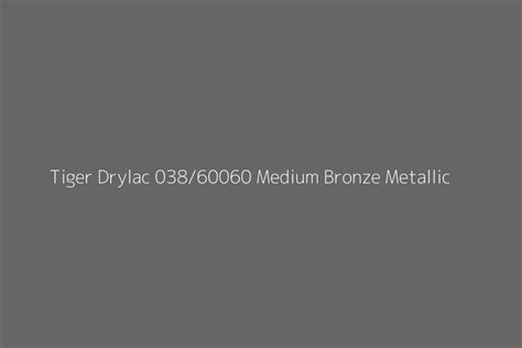 Tiger Drylac 038 60060 Medium Bronze Metallic Color HEX Code