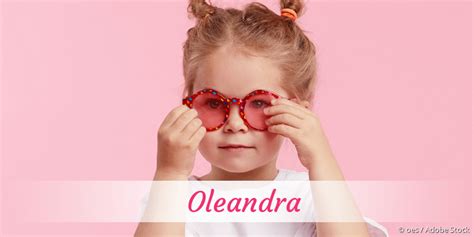 Oleandra Name Mit Bedeutung Herkunft Beliebtheit And Mehr 59c